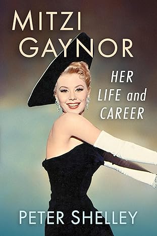 mitzi gaynor her life and career 1st edition peter shelley 1476694524, 978-1476694528