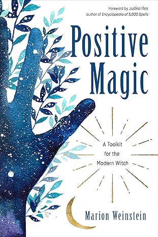 positive magic a toolkit for the modern witch 1st edition marion weinstein ,judika illes 1578636825,