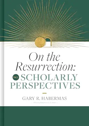 on the resurrection volume 3 scholarly perspectives 1st edition gary habermas 1087778646, 978-1087778648