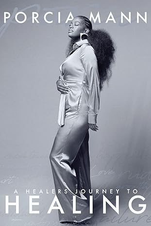 a healers journey to healing 1st edition porcia mann 1953156916, 978-1953156914