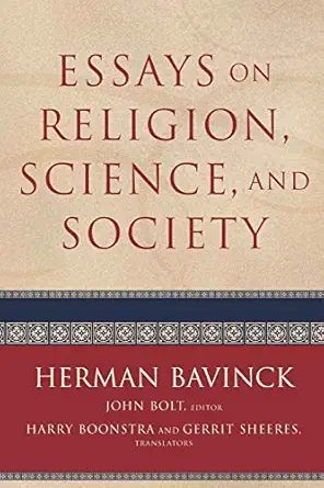 essays on religion science and society 1st edition herman bavinck ,john bolt ,harry boonstra ,gerrit sheeres