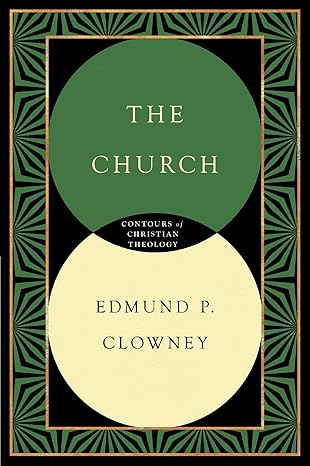 the church 1st edition edmund p clowney 0830815341, 978-0830815340