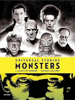 universal studios monsters a legacy of horror 1st edition michael mallory ,stephen sommers 0789318962,