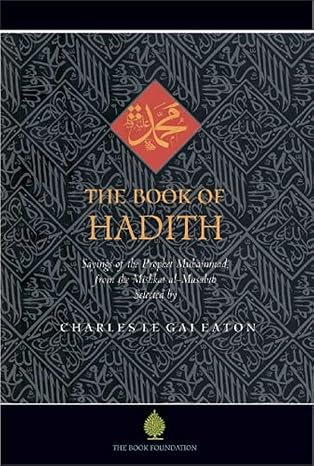 the book of hadith sayings of the prophet muhammad from the mishkat al masabih 1st edition charles le gai