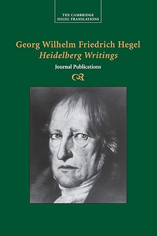 georg wilhelm friedrich hegel heidelberg writings journal publications 1st edition georg wilhelm fredrich