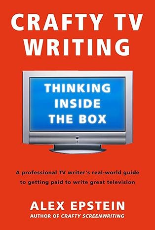 crafty tv writing thinking inside the box 1st edition alex epstein 0805080287, 978-0805080285