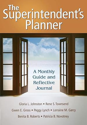 the superintendents planner a monthly guide and reflective journal 1st edition gloria l johnston ,rene s