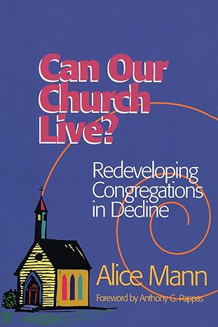 can our church live redeveloping congregations in decline 1st edition alice mann 1566992265, 978-1566992268