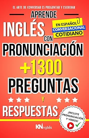aprende inglas en espaa ol inglas conversacional +1300 preguntas y respuestas en inglas de uso diario / con