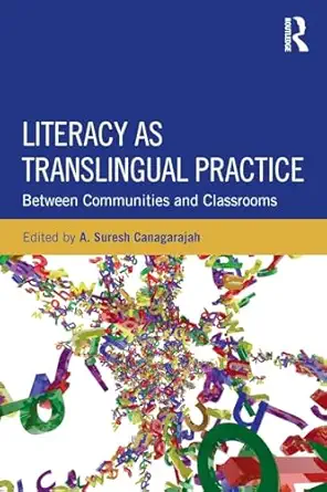 literacy as translingual practice 1st edition suresh canagarajah 0415524679, 978-0415524674