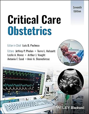 critical care obstetrics 1st edition luis d pacheco ,jeffrey p phelan ,torre l halscott ,leslie a moroz