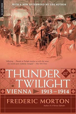 thunder at twilight vienna 1913/1914 1st edition frederic morton 0306823268, 978-0306823268