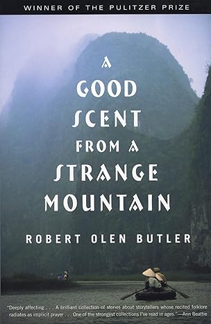 a good scent from a strange mountain stories 1st edition robert olen butler 0802137989, 978-0802137982