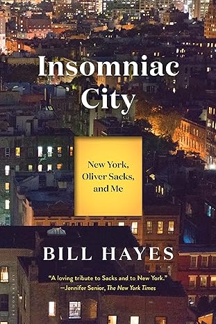 insomniac city new york oliver sacks and me 1st edition bill hayes 162040494x, 978-1620404942