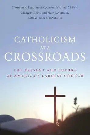 catholicism at a crossroads 1st edition maureen k day ,james c cavendish 1479832189, 978-1479832187