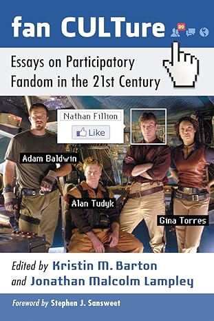 fan culture essays on participatory fandom in the 21st century 1st edition kristin m barton ,jonathan malcolm