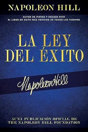 la ley del a xito autor de piense y ha gase rico el libro de a xito ma s vendido de todos los tiempos 1st