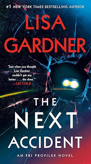 the next accident an fbi profiler novel 1st edition lisa gardner 0593497015, 978-0593497012