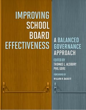 improving school board effectiveness a balanced governance approach 1st edition thomas l alsbury ,phil gore