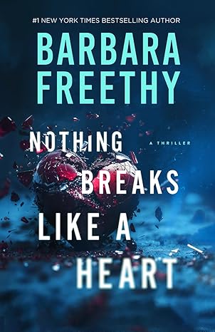 nothing breaks like a heart 1st edition barbara freethy 1951656814, 978-1951656812