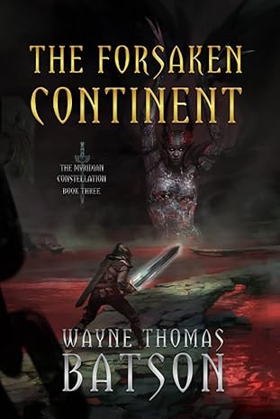 the forsaken continent 1st edition wayne thomas batson ,laura g johnson ,hannah rebekah falk ,caleb