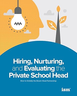 hiring nurturing and evaluating the private school head how to solidify the board head partnership 1st