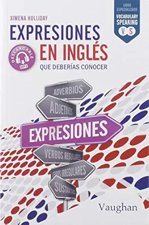 expresiones en inglas que debera as conocer 1st edition ximena holliday 8416667772, 978-8416667772