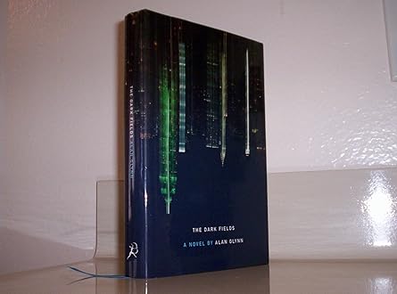 the dark fields 1st edition alan glynn 1582342245, 978-1582342245