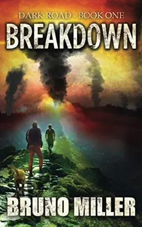breakdown a post apocalyptic survival series 1st edition bruno miller 1718856377, 978-1718856370