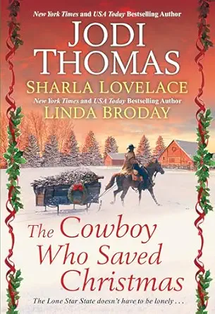 the cowboy who saved christmas 1st edition jodi thomas ,sharla lovelace ,linda broday 1420149938,