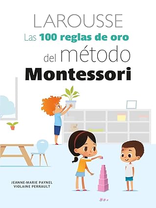 las 100 reglas de oro del matodo montessori 1st edition jeanne marie paynel ,violaine perrault 6072124682,