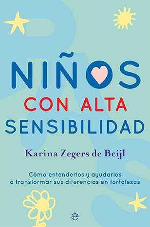 nia os con alta sensibilidad ca mo entenderlos y ayudarlos a transformar sus diferencias en fortalezas 1st