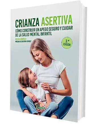 crianza asertiva ca mo construir un apego seguro y cuidar de la salud mental infantil 1st edition milena