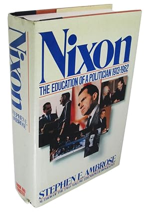 nixon the education of a politician 1913 1962 1st edition stephen e ambrose 067152836x, 978-0671528362
