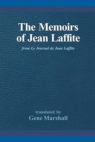 the memoirs of jean laffite 1st edition jean laffite ,gene marshall 0738812536, 978-0738812533