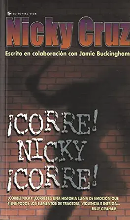 a corre nicky a corre 1st edition nicky cruz ,by billy graham 0829704345, 978-0829704341