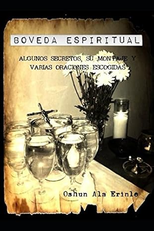 boveda espiritual algunos secretos su montaje y varias obras escogidas 1st edition oshun ala erinle