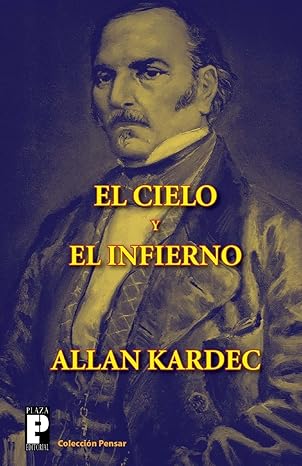 el cielo y el infierno 1st edition allan kardec 1468189352, 978-1468189353