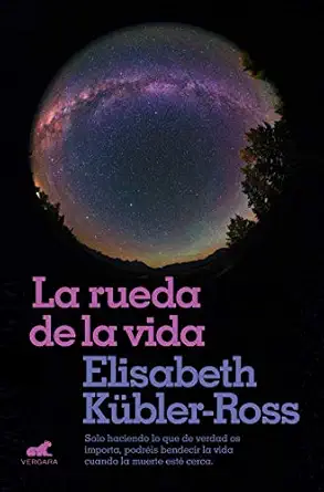 la rueda de la vida / the wheel of life 1st edition elisabeth kubler ross 8416076324, 978-8416076321