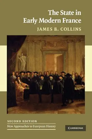 the state in early modern france 1st edition james b collins 0521130255, 978-0521130257