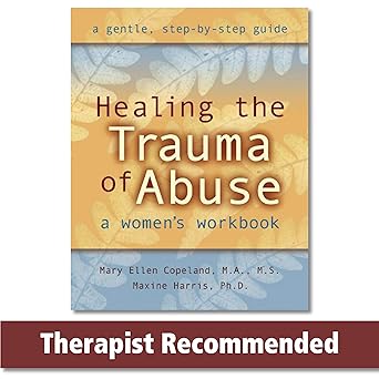 healing the trauma of abuse a womens workbook 1st edition mary ellen copeland ms ma ,maxine harris phd