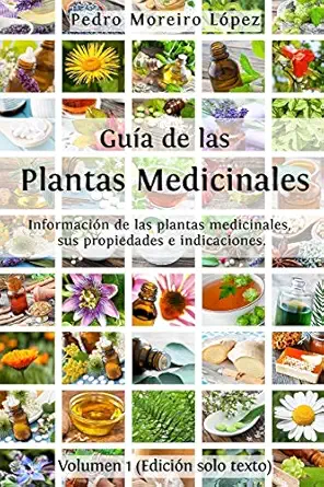 gua a de las plantas medicinales informacia n de 200 plantas medicinales sus propiedades e indicaciones 1st