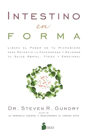 intestino en forma libera el poder de tu microbioma para revertir la enfermedad y mejorar tu salud mental fa