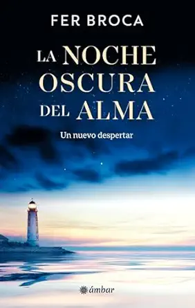 noche oscura del alma / the dark nigth of soul un nuevo despertar / a new awakening 1st edition jorge bucay