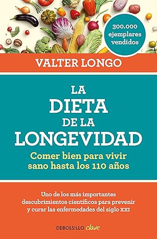 la dieta de la longevidad comer bien para vivir sano hasta los 110 aa os / the longevity diet 1st edition