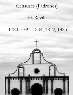 censuses of revilla 1780 1791 1804 1819 1825 1st edition moises garza ,br jose cayetano gonzalez de