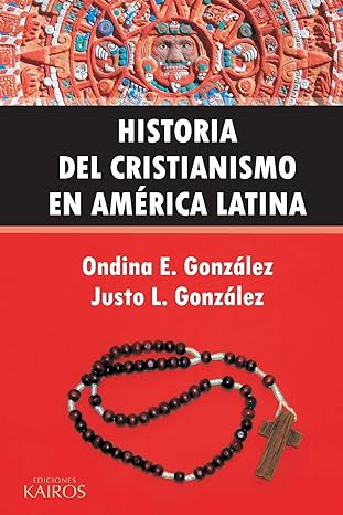 historia del cristianismo en amarica latina 1st edition ondina e gonza lez ,justo l gonza lez 9871355505,