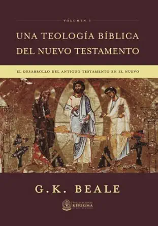 una teologa a ba blica del nuevo testamento el desarrollo del antiguo testamento en el nuevo vol 1 1st