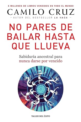 no pares de bailar hasta que llueva 1st edition camilo cruz 1607388006, 978-1607388005