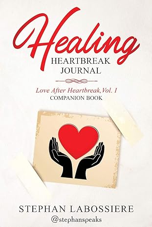 healing heartbreak journal 1st edition stephan labossiere ,stephan speaks 0998018953, 978-0998018959
